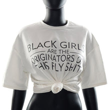 Load image into Gallery viewer, (Black Girls are The Originators of Fly Shi*t) TEE
